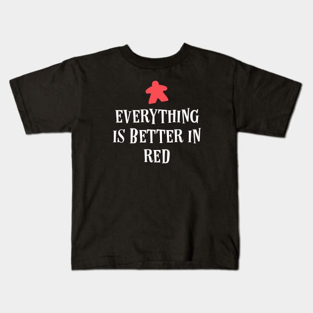 Everything is Better in Red Board Games Meeples Tabletop RPG Vault Kids T-Shirt by tabletopvault